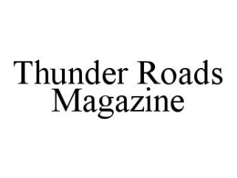 THUNDER ROADS MAGAZINE trademark