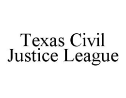 TEXAS CIVIL JUSTICE LEAGUE trademark