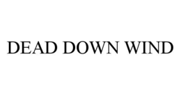 DEAD DOWN WIND trademark