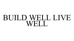 BUILD WELL LIVE WELL trademark