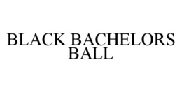 BLACK BACHELORS BALL trademark
