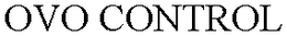 OVO CONTROL trademark