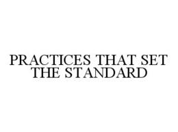 PRACTICES THAT SET THE STANDARD trademark