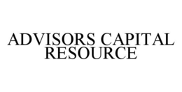 ADVISORS CAPITAL RESOURCE trademark