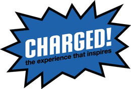 CHARGED! THE EXPERIENCE THAT INSPIRES trademark