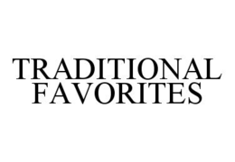 TRADITIONAL FAVORITES trademark