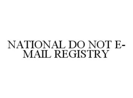 NATIONAL DO NOT E-MAIL REGISTRY trademark