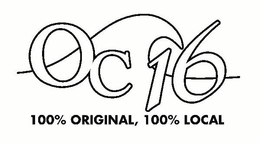 OC 16, 100% ORIGINAL, 100% LOCAL trademark