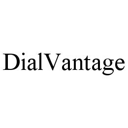 DIALVANTAGE trademark