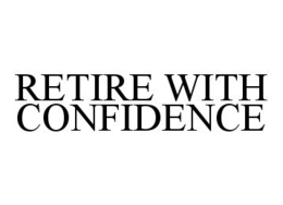 RETIRE WITH CONFIDENCE trademark