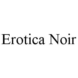 EROTICA NOIR trademark