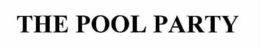 POOL PARTY trademark
