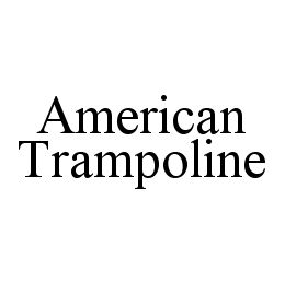 AMERICAN TRAMPOLINE trademark
