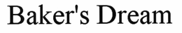 BAKER'S DREAM trademark