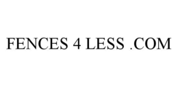 FENCES 4 LESS .COM trademark