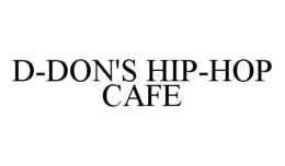 D-DON'S HIP-HOP CAFE trademark