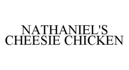 NATHANIEL'S CHEESIE CHICKEN trademark