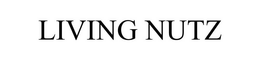 LIVING NUTZ trademark