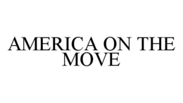 AMERICA ON THE MOVE trademark