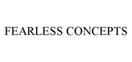 FEARLESS CONCEPTS trademark