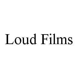 LOUD FILMS trademark