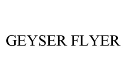 GEYSER FLYER trademark