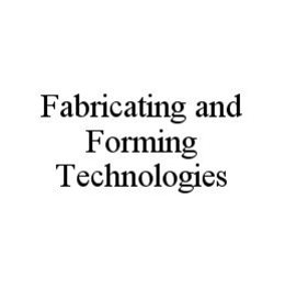 FABRICATING AND FORMING TECHNOLOGIES trademark