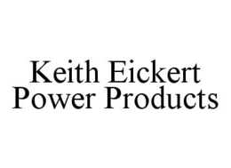 KEITH EICKERT POWER PRODUCTS trademark