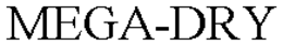 MEGA-DRY trademark