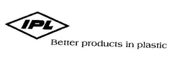IPL BETTER PRODUCTS IN PLASTIC trademark