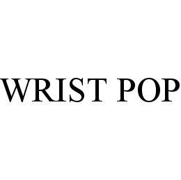 WRIST POP trademark