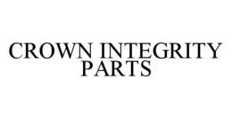 CROWN INTEGRITY PARTS trademark