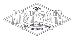 THE MISHPACHA THE FAMILY VALUE BRAND! trademark