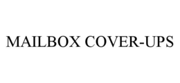 MAILBOX COVER-UPS trademark