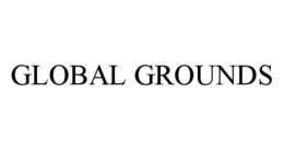 GLOBAL GROUNDS trademark