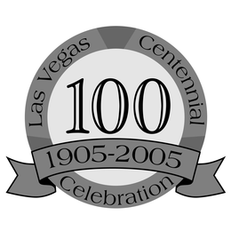 LAS VEGAS CENTENNIAL CELEBRATION 100 1905-2005 trademark