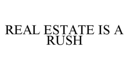 REAL ESTATE IS A RUSH trademark