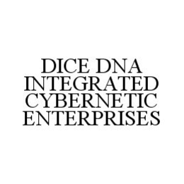 DICE DNA INTEGRATED CYBERNETIC ENTERPRISES trademark