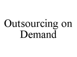 OUTSOURCING ON DEMAND trademark
