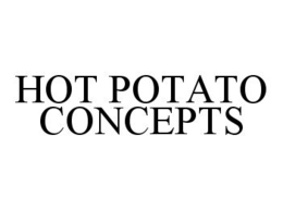 HOT POTATO CONCEPTS trademark