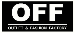 OFF OUTLET & FASHION FACTORY trademark