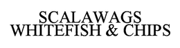 SCALAWAGS WHITEFISH & CHIPS trademark