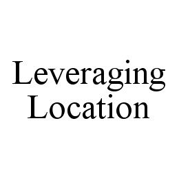 LEVERAGING LOCATION trademark