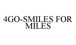 4GO-SMILES FOR MILES trademark