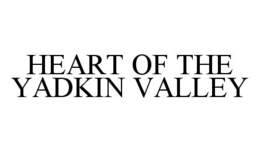HEART OF THE YADKIN VALLEY trademark
