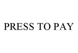 PRESS TO PAY trademark
