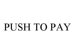 PUSH TO PAY trademark