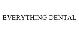 EVERYTHING DENTAL trademark