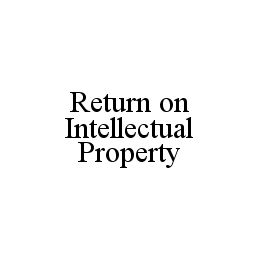 RETURN ON INTELLECTUAL PROPERTY trademark
