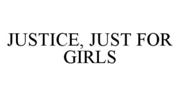 JUSTICE, JUST FOR GIRLS trademark